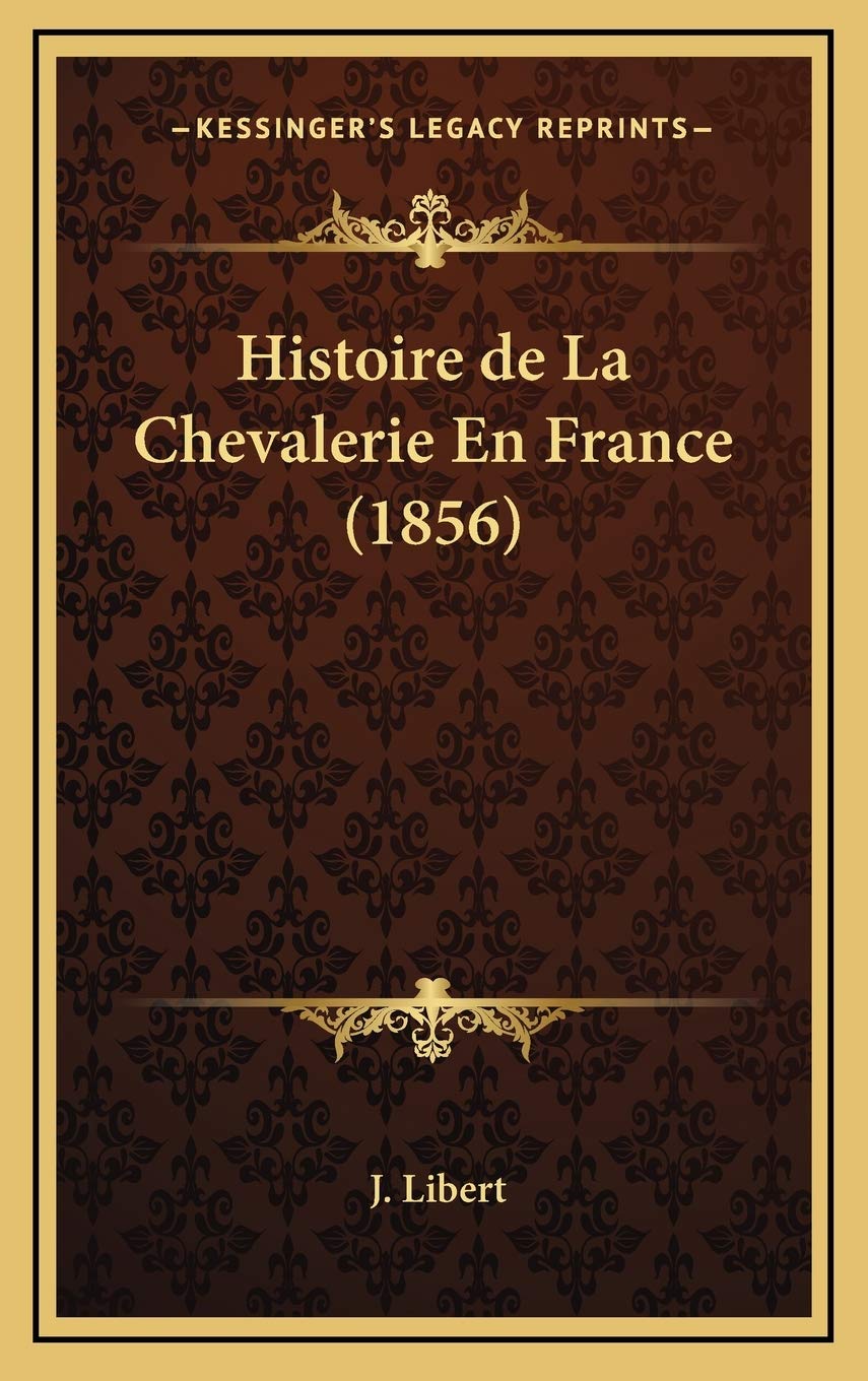 Histoire de La Chevalerie En France (1856) Contemporary literature