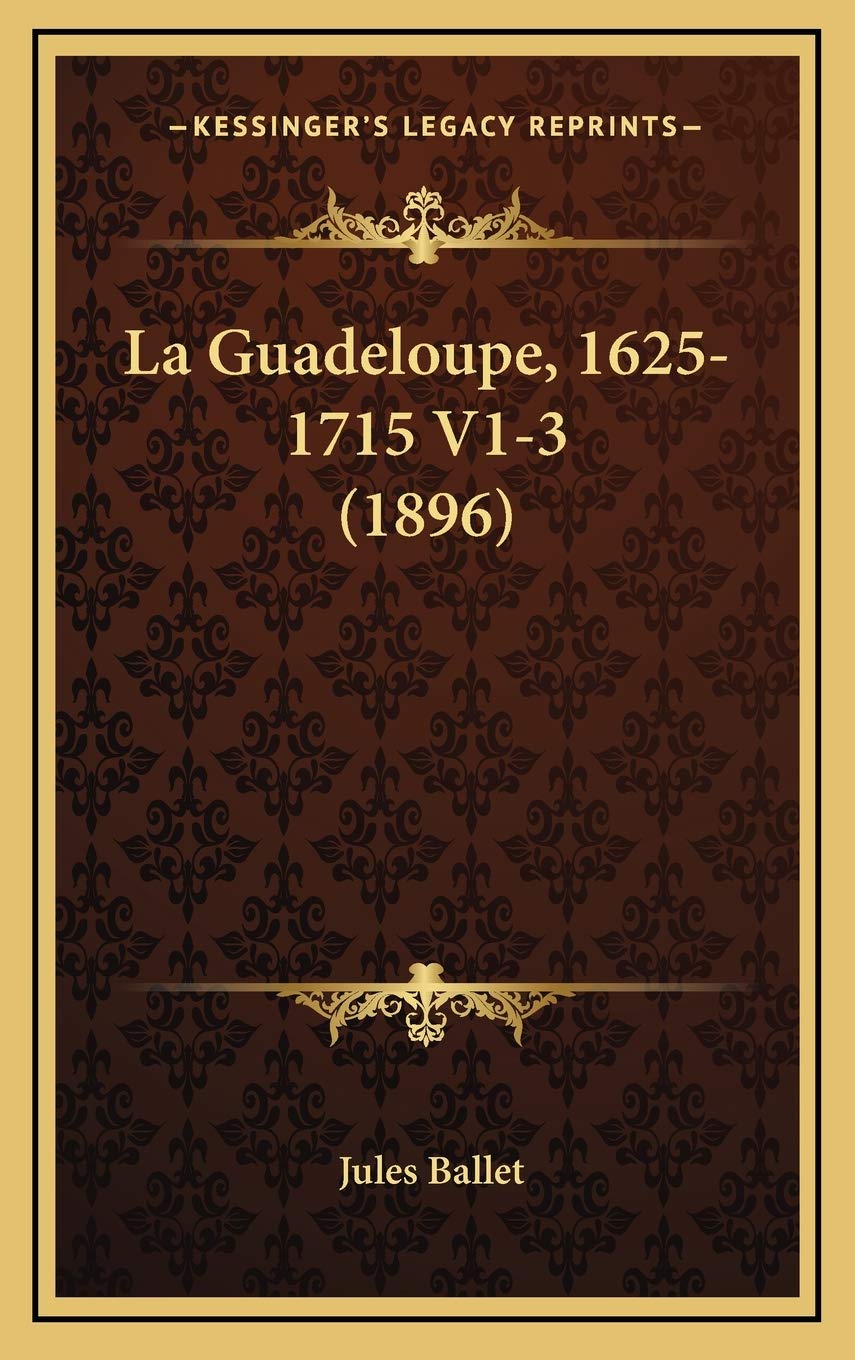 La Guadeloupe, 1625-1715 V1-3 (1896) Contemporary literature