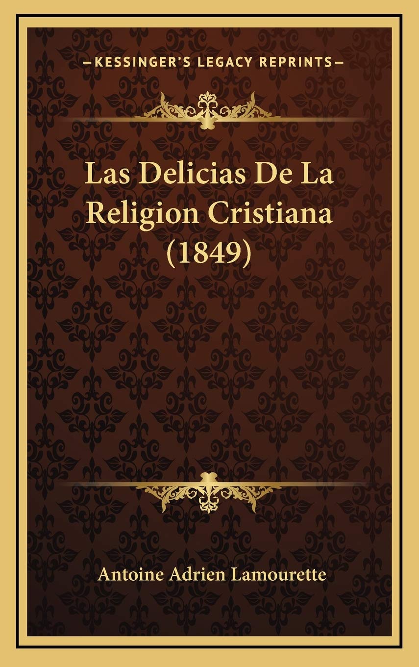 Las Delicias De La Religion Cristiana (1849) Contemporary literature