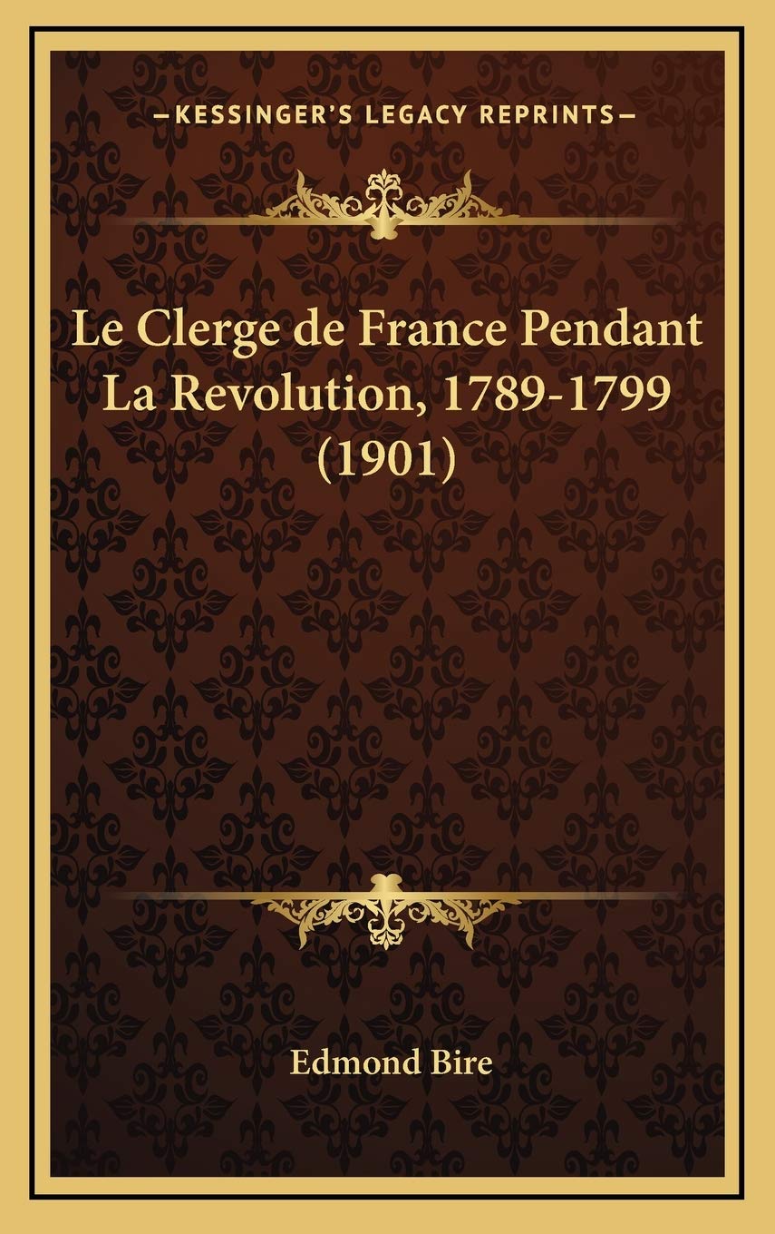 Le Clerge de France Pendant La Revolution, 1789-1799 (1901) Contemporary literature