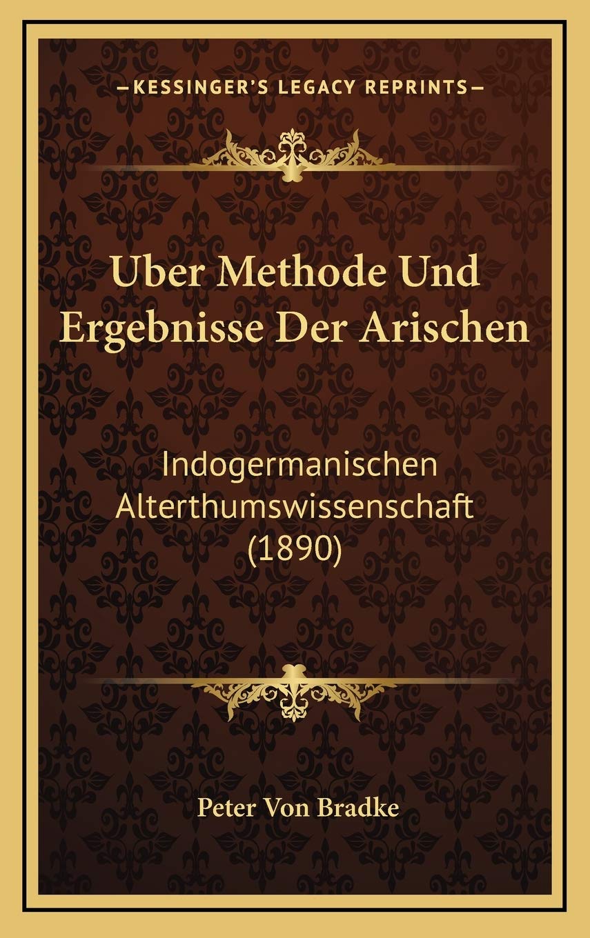 Uber Methode Und Ergebnisse Der Arischen: Indogermanischen Alterthumswissenschaft (1890) Contemporary literature