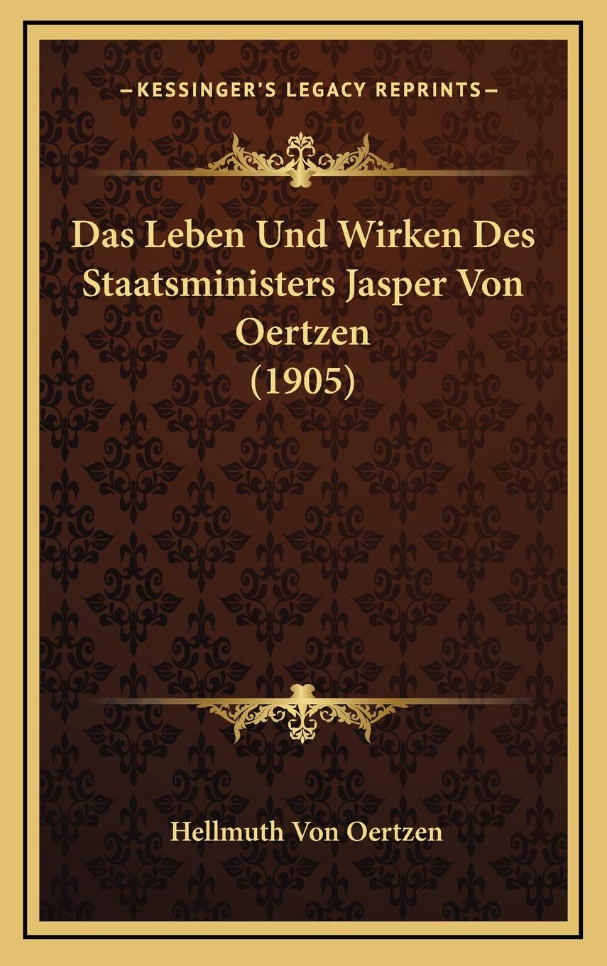 Das Leben Und Wirken Des Staatsministers Jasper Von Oertzen (1905) Contemporary literature