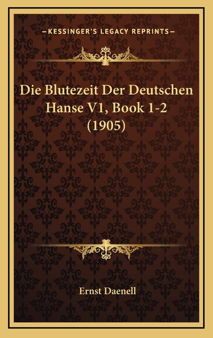 Die Blutezeit Der Deutschen Hanse V1, Book 1-2 (1905) Contemporary literature