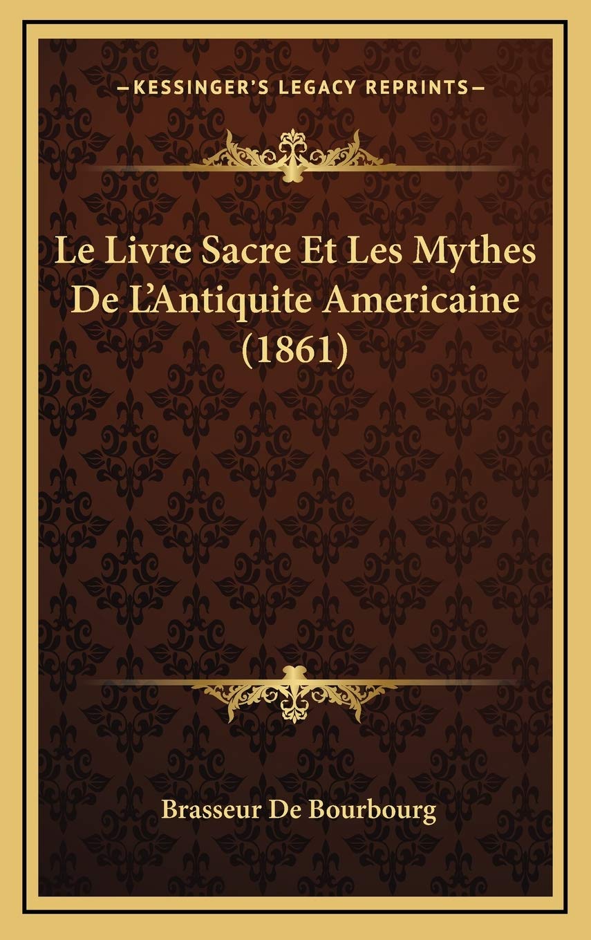 Le Livre Sacre Et Les Mythes De L'Antiquite Americaine (1861) book