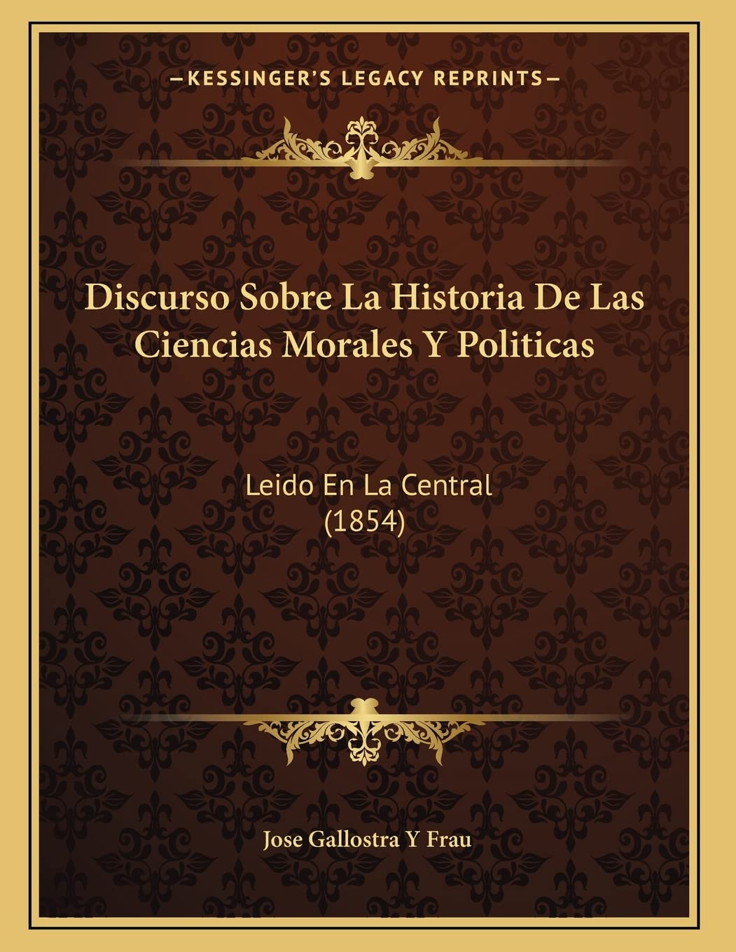 Discurso Sobre La Historia De Las Ciencias Morales Y Politicas: Leido En La Central (1854) Contemporary literature