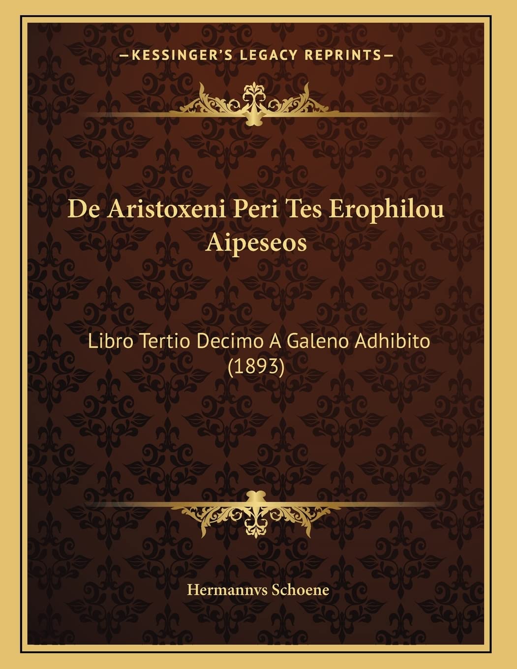De Aristoxeni Peri Tes Erophilou Aipeseos: Libro Tertio Decimo A Galeno Adhibito (1893) Contemporary literature