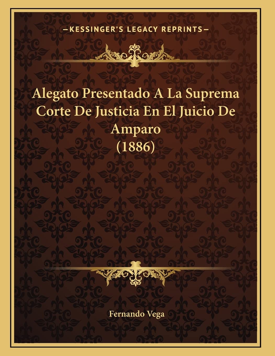 Alegato Presentado A La Suprema Corte De Justicia En El Juicio De Amparo (1886) Contemporary literature