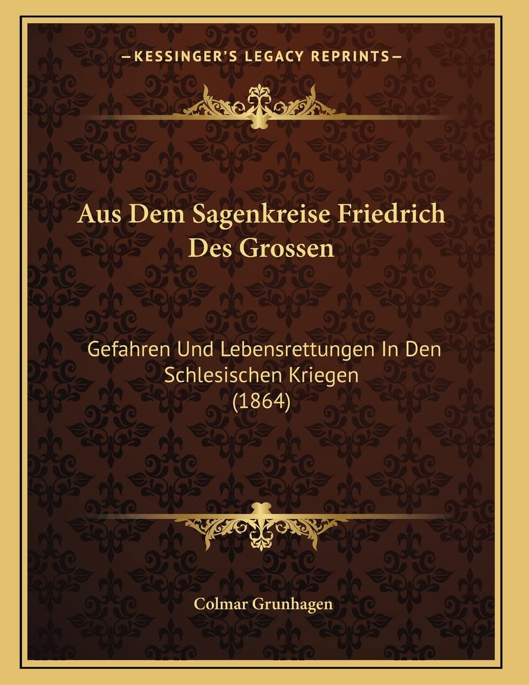 Aus Dem Sagenkreise Friedrich Des Grossen: Gefahren Und Lebensrettungen In Den Schlesischen Kriegen (1864) Contemporary literature