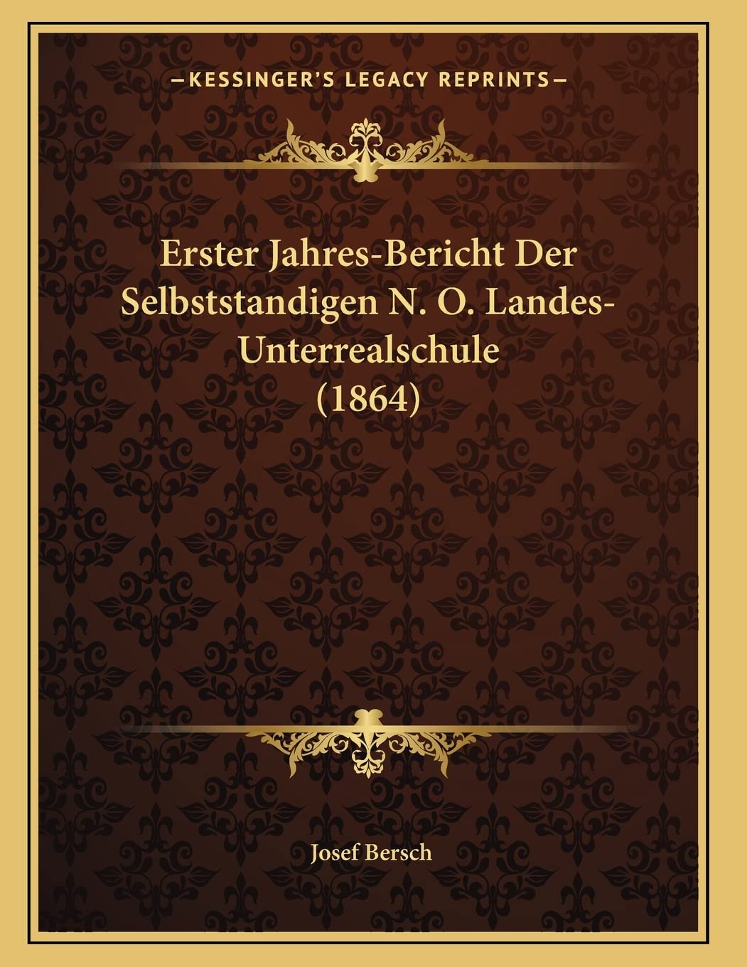 Erster Jahres-Bericht Der Selbststandigen N. O. Landes-Unterrealschule (1864) Contemporary literature