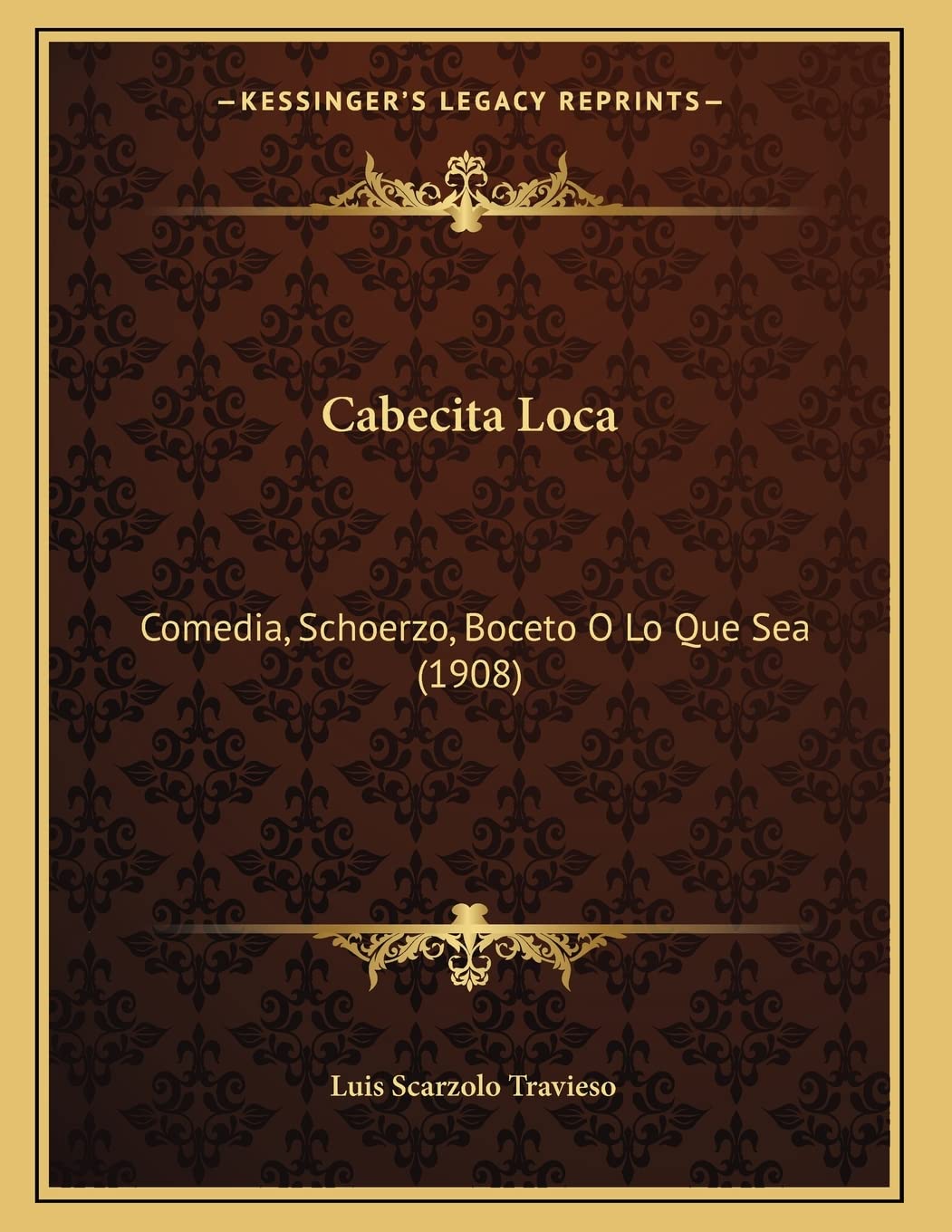 Cabecita Loca: Comedia, Schoerzo, Boceto O Lo Que Sea (1908) Contemporary literature