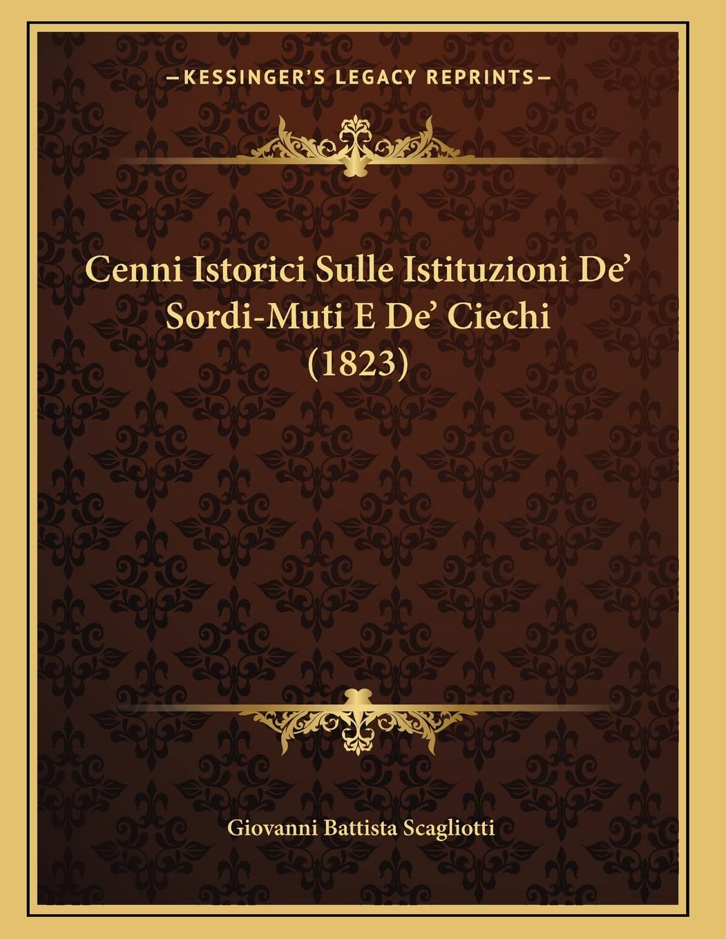 Cenni Istorici Sulle Istituzioni De' Sordi-Muti E De' Ciechi (1823) Medicine