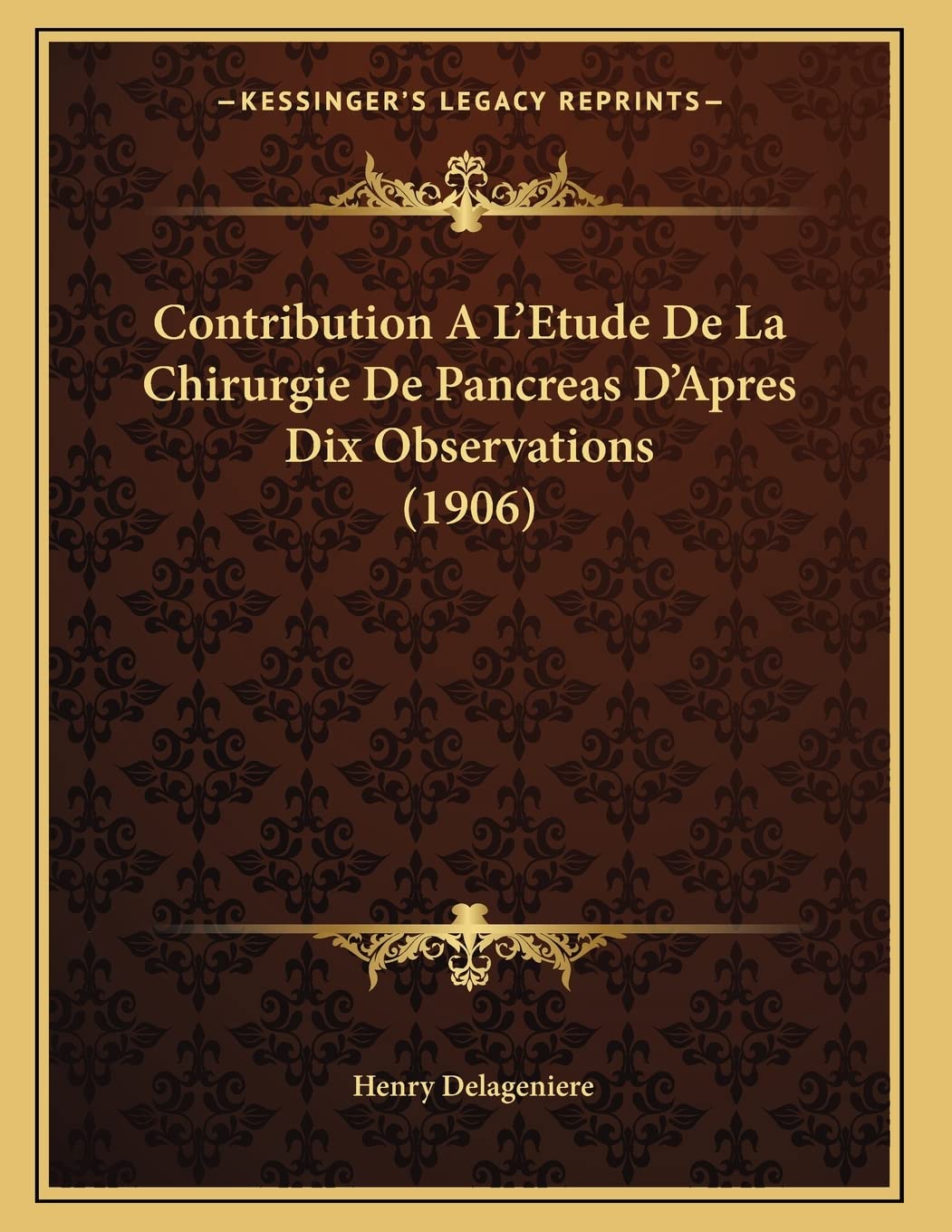 Contribution A L'Etude De La Chirurgie De Pancreas D'Apres Dix Observations (1906) Contemporary literature