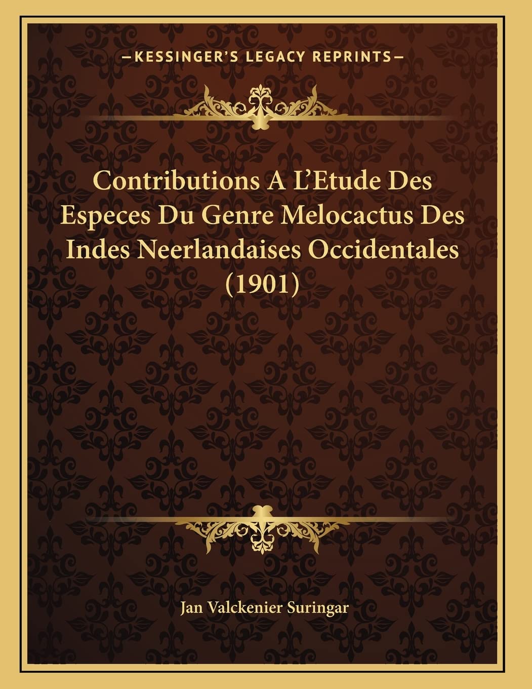 Contributions A L'Etude Des Especes Du Genre Melocactus Des Indes Neerlandaises Occidentales (1901) Contemporary literature