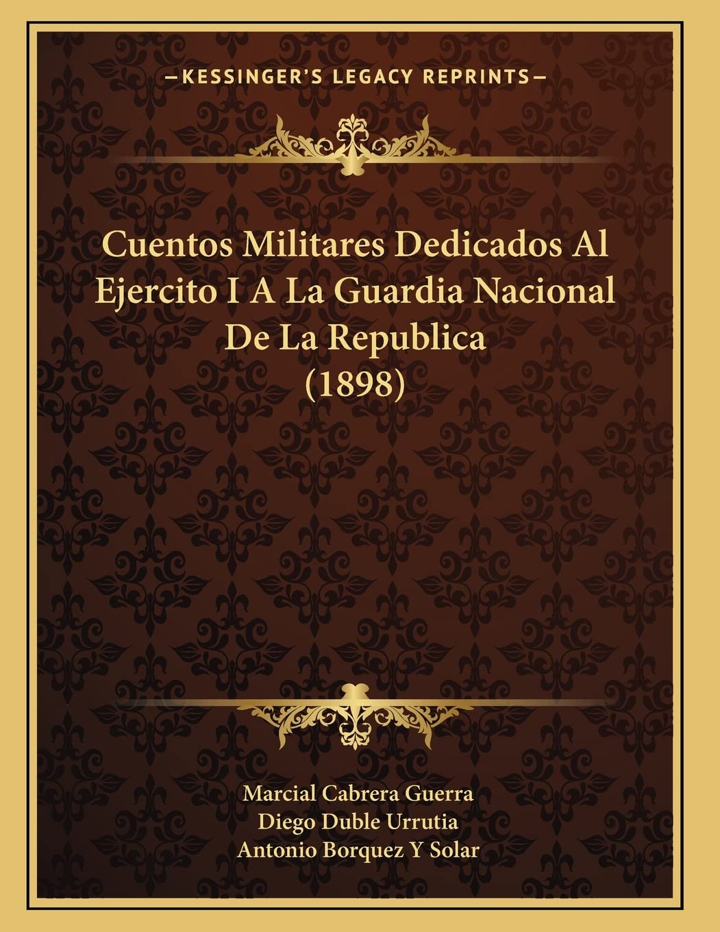 Cuentos Militares Dedicados Al Ejercito I A La Guardia Nacional De La Republica (1898) Contemporary literature