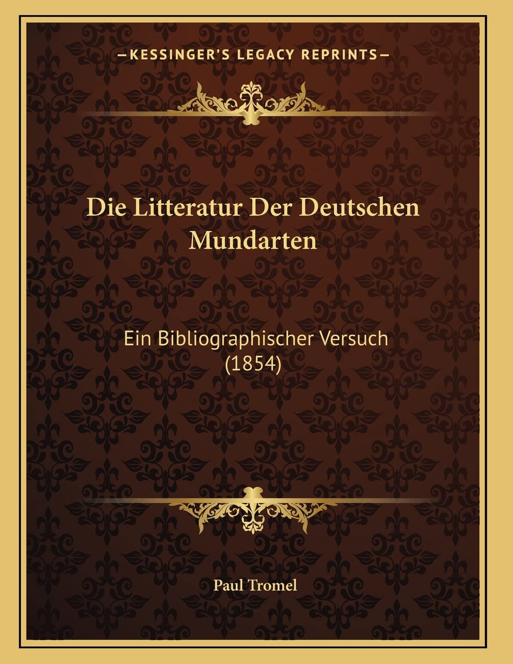 Die Litteratur Der Deutschen Mundarten: Ein Bibliographischer Versuch (1854) Contemporary literature