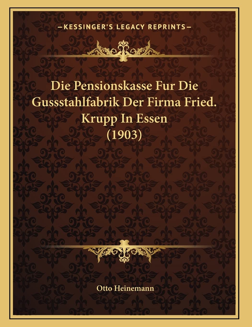 Die Pensionskasse Fur Die Gussstahlfabrik Der Firma Fried. Krupp In Essen (1903) Contemporary literature