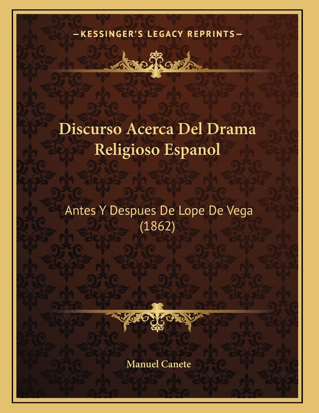 Discurso Acerca Del Drama Religioso Espanol: Antes Y Despues De Lope De Vega (1862) Contemporary literature