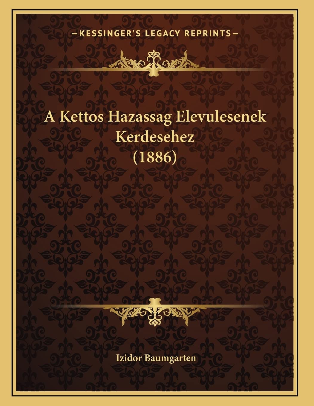 A Kettos Hazassag Elevulesenek Kerdesehez (1886) Contemporary literature