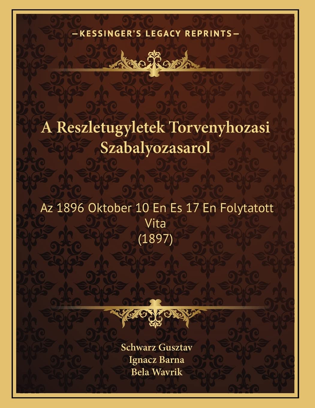 A Reszletugyletek Torvenyhozasi Szabalyozasarol: Az 1896 Oktober 10 En Es 17 En Folytatott Vita (1897) Contemporary literature Books