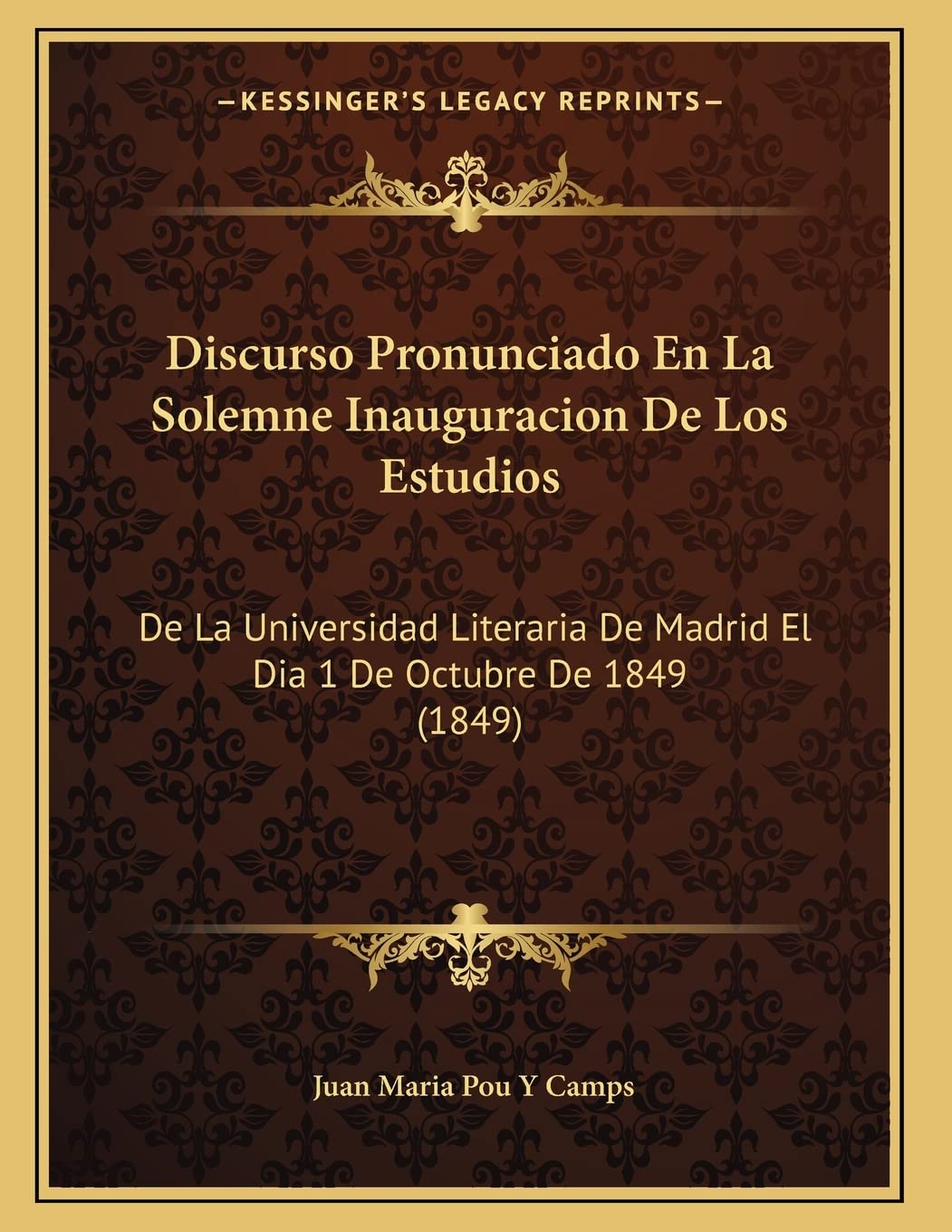Discurso Pronunciado En La Solemne Inauguracion De Los Estudios: De La Universidad Literaria De Madrid El Dia 1 De Octubre De 1849 (1849) Contemporary literature Books