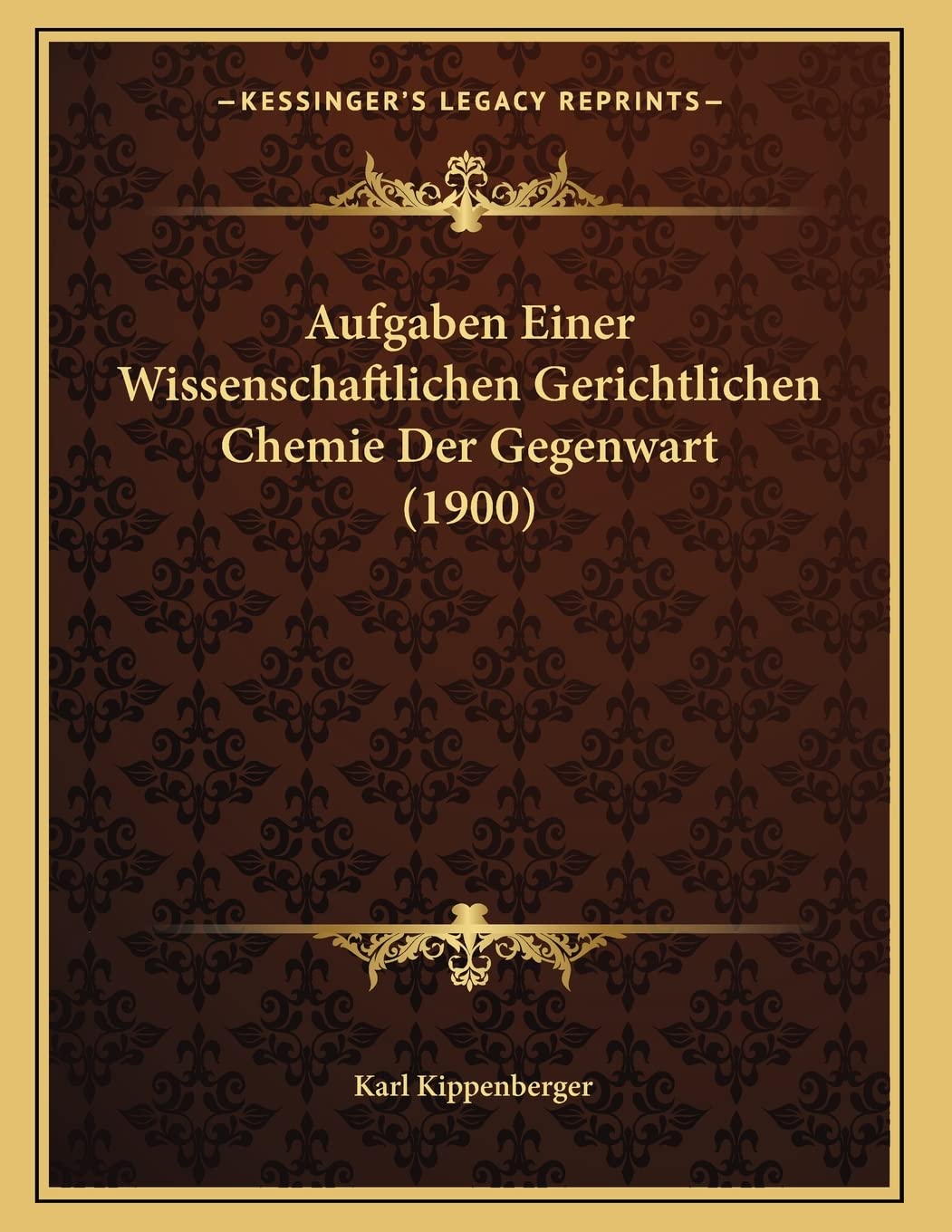 Aufgaben Einer Wissenschaftlichen Gerichtlichen Chemie Der Gegenwart (1900) Contemporary literature