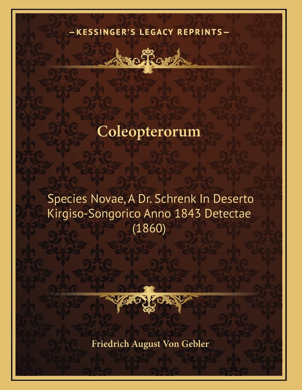 Coleopterorum: Species Novae, A Dr. Schrenk In Deserto Kirgiso-Songorico Anno 1843 Detectae (1860) Contemporary literature