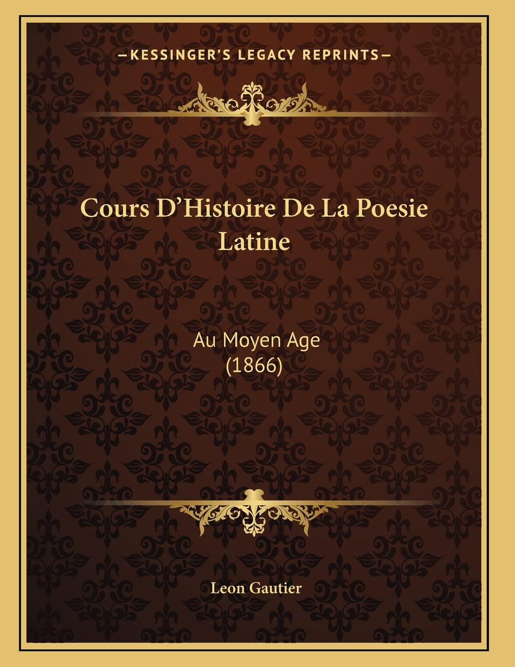 Cours D'Histoire De La Poesie Latine: Au Moyen Age (1866) Contemporary literature