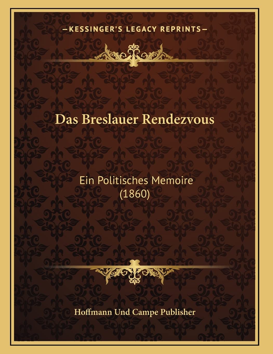 Das Breslauer Rendezvous: Ein Politisches Memoire (1860) Contemporary literature