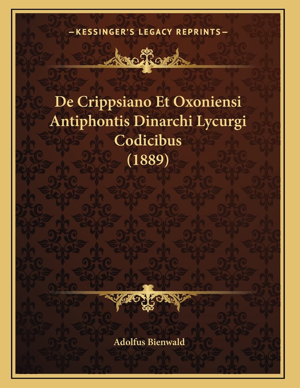 De Crippsiano Et Oxoniensi Antiphontis Dinarchi Lycurgi Codicibus (1889) Contemporary literature