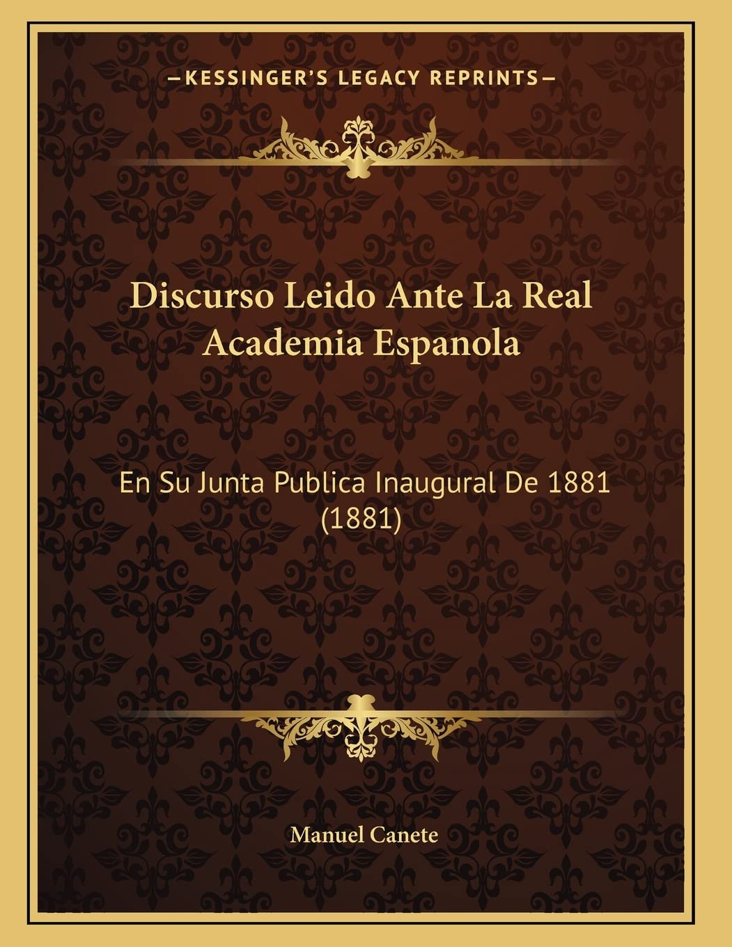 Discurso Leido Ante La Real Academia Espanola: En Su Junta Publica Inaugural De 1881 (1881) Contemporary literature