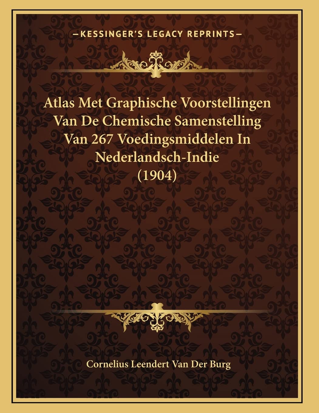 Atlas Met Graphische Voorstellingen Van De Chemische Samenstelling Van 267 Voedingsmiddelen In Nederlandsch-Indie (1904) Contemporary literature