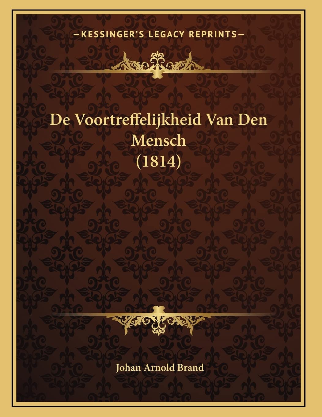 De Voortreffelijkheid Van Den Mensch (1814) Contemporary literature