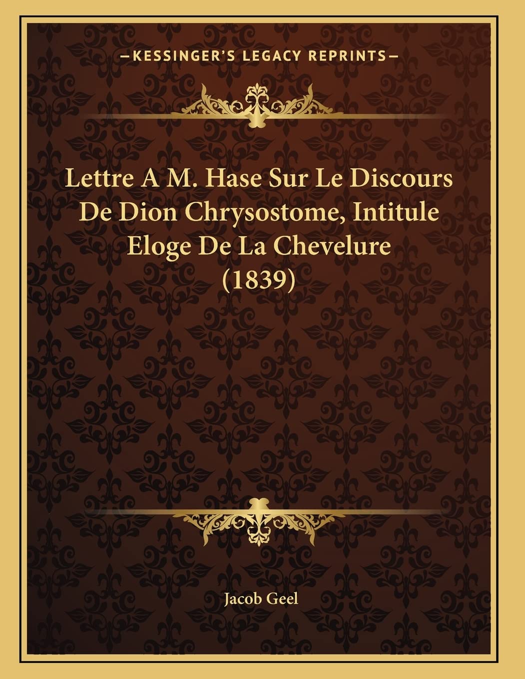 Lettre A M. Hase Sur Le Discours De Dion Chrysostome, Intitule Eloge De La Chevelure (1839) Contemporary literature