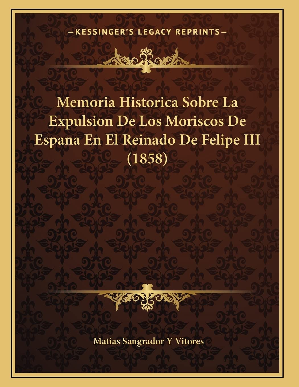 Memoria Historica Sobre La Expulsion De Los Moriscos De Espana En El Reinado De Felipe III (1858) Contemporary literature