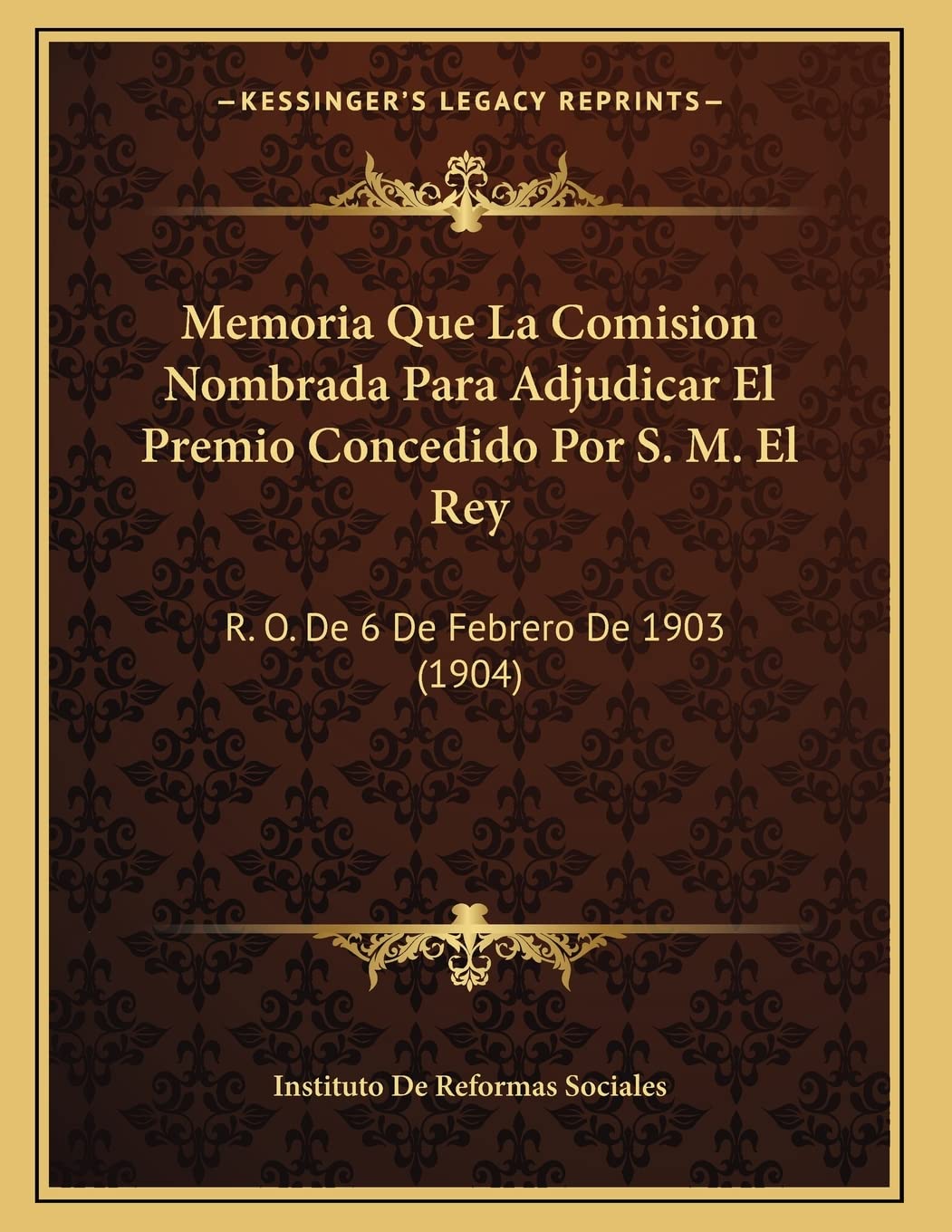 Memoria Que La Comision Nombrada Para Adjudicar El Premio Concedido Por S. M. El Rey: R. O. De 6 De Febrero De 1903 (1904) Contemporary literature