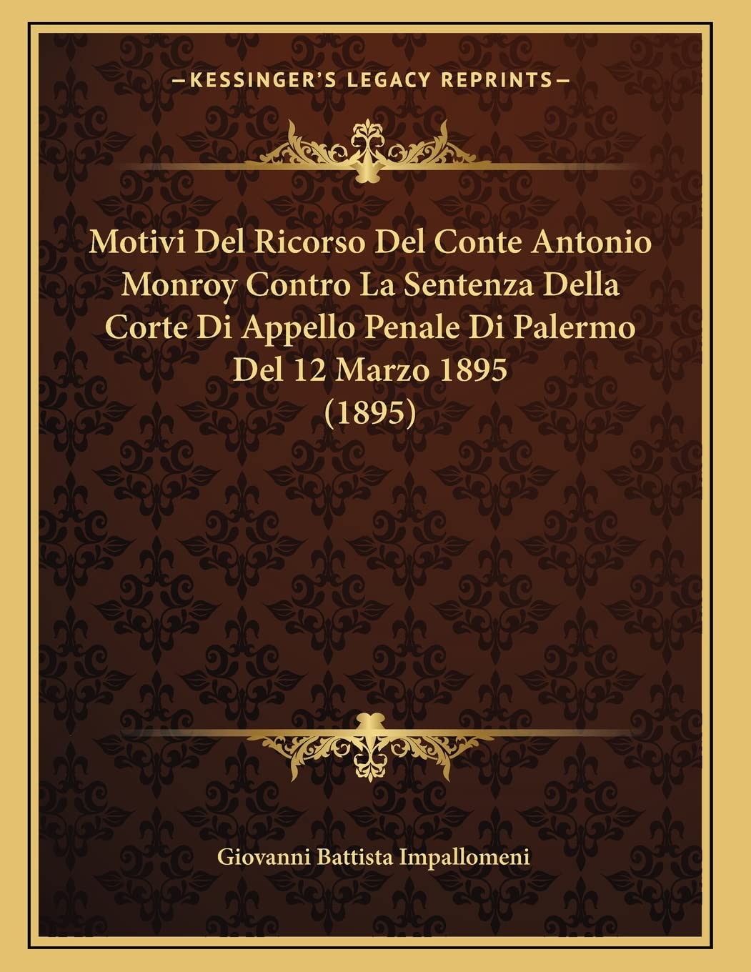 Motivi Del Ricorso Del Conte Antonio Monroy Contro La Sentenza Della Corte Di Appello Penale Di Palermo Del 12 Marzo 1895 (1895) Law