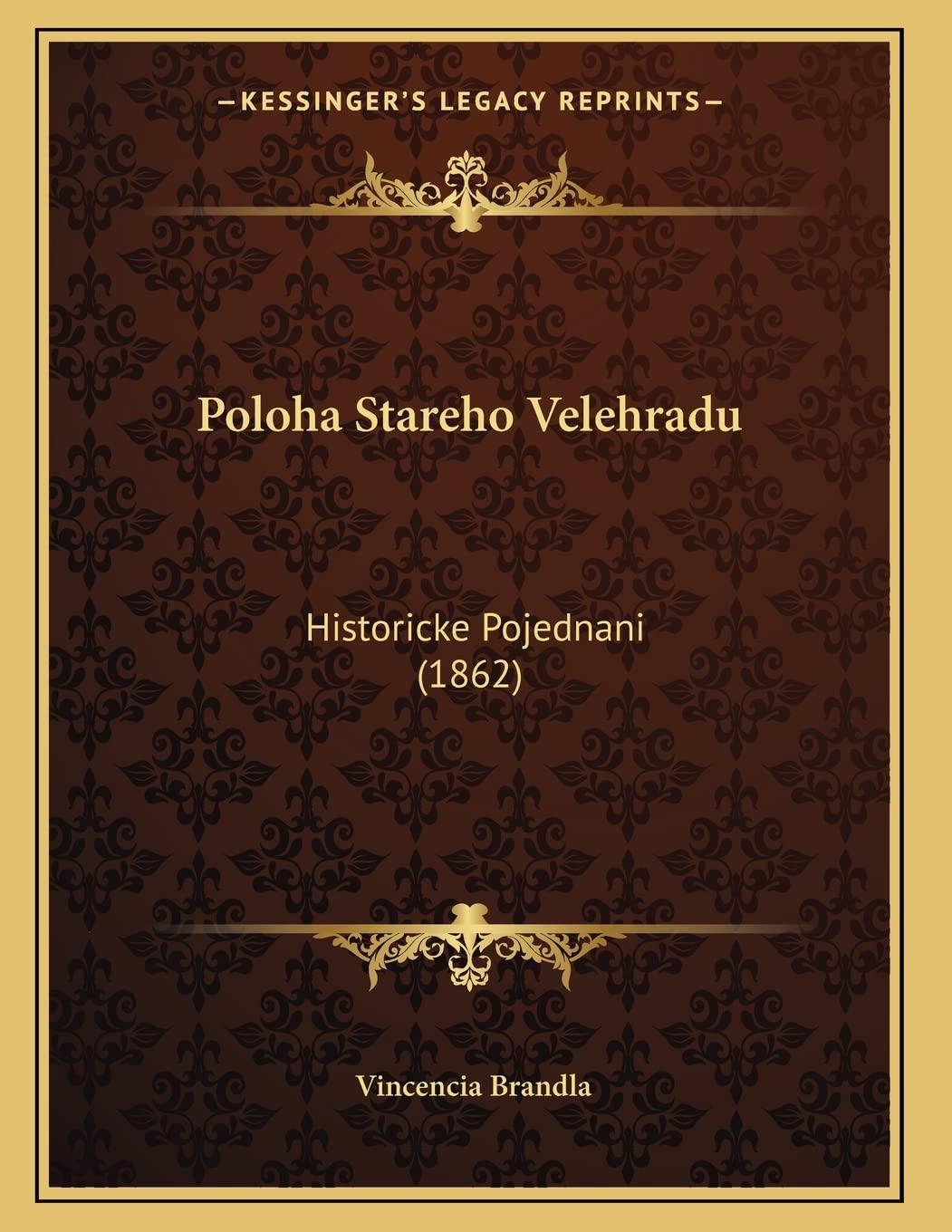 Poloha Stareho Velehradu: Historicke Pojednani (1862) Contemporary literature
