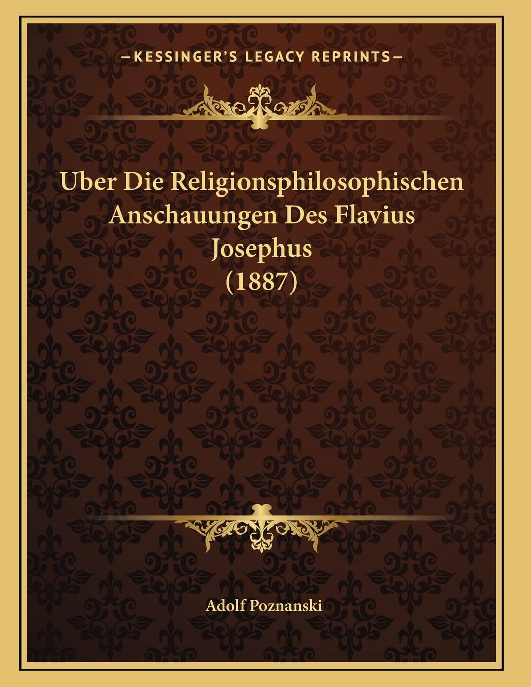 Uber Die Religionsphilosophischen Anschauungen Des Flavius Josephus (1887) Philosophy