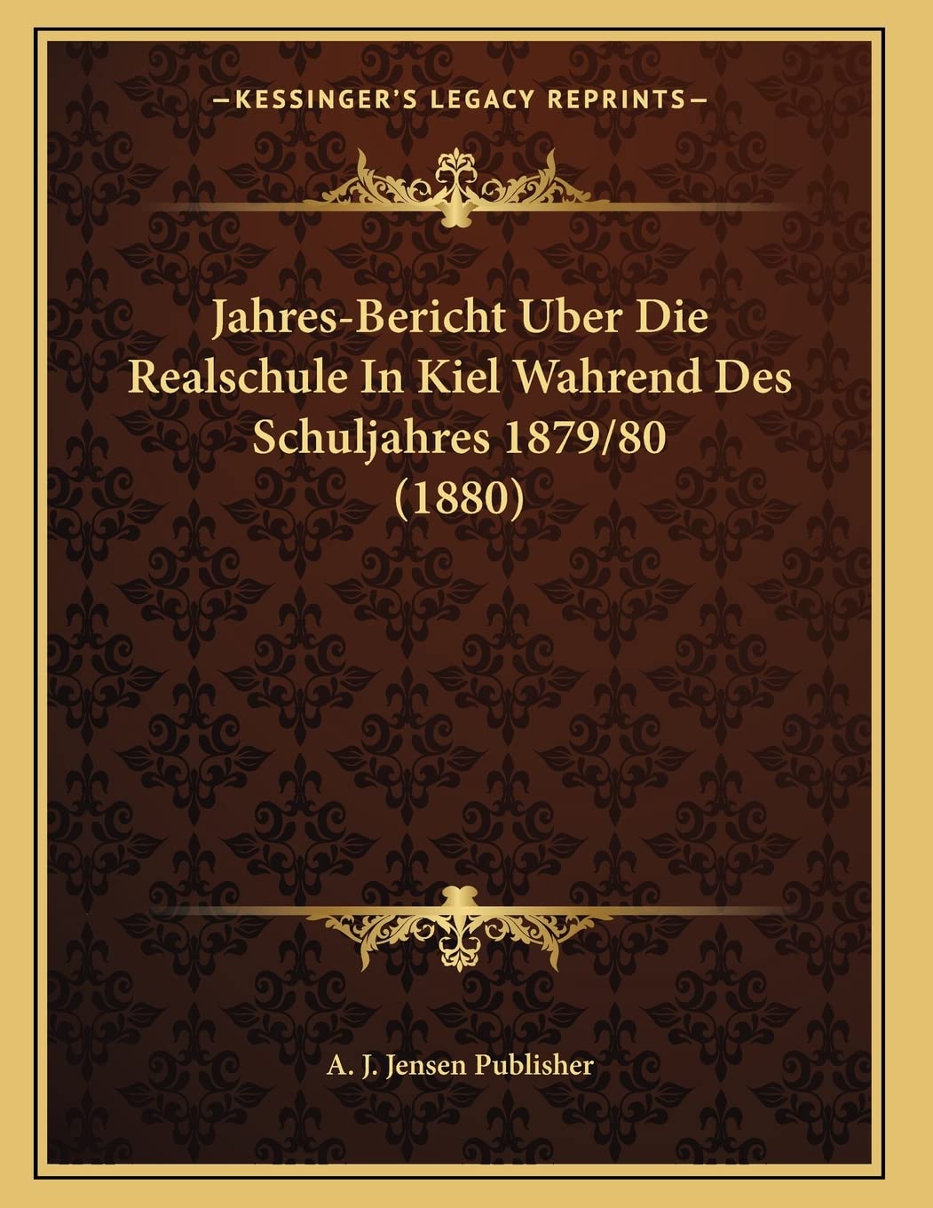 Jahres-Bericht Uber Die Realschule In Kiel Wahrend Des Schuljahres 1879/80 (1880) Contemporary literature