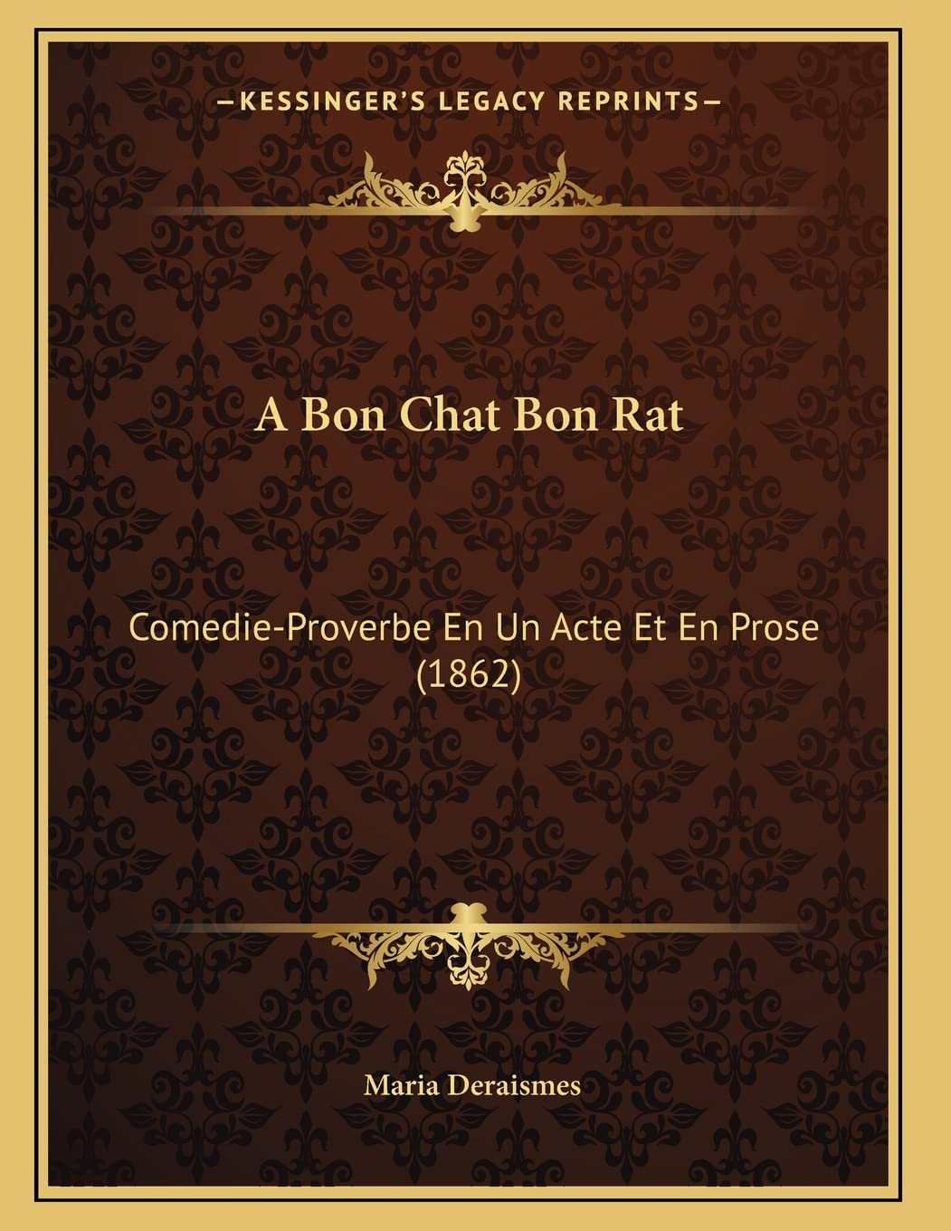 A Bon Chat Bon Rat: Comedie-Proverbe En Un Acte Et En Prose (1862) Contemporary literature