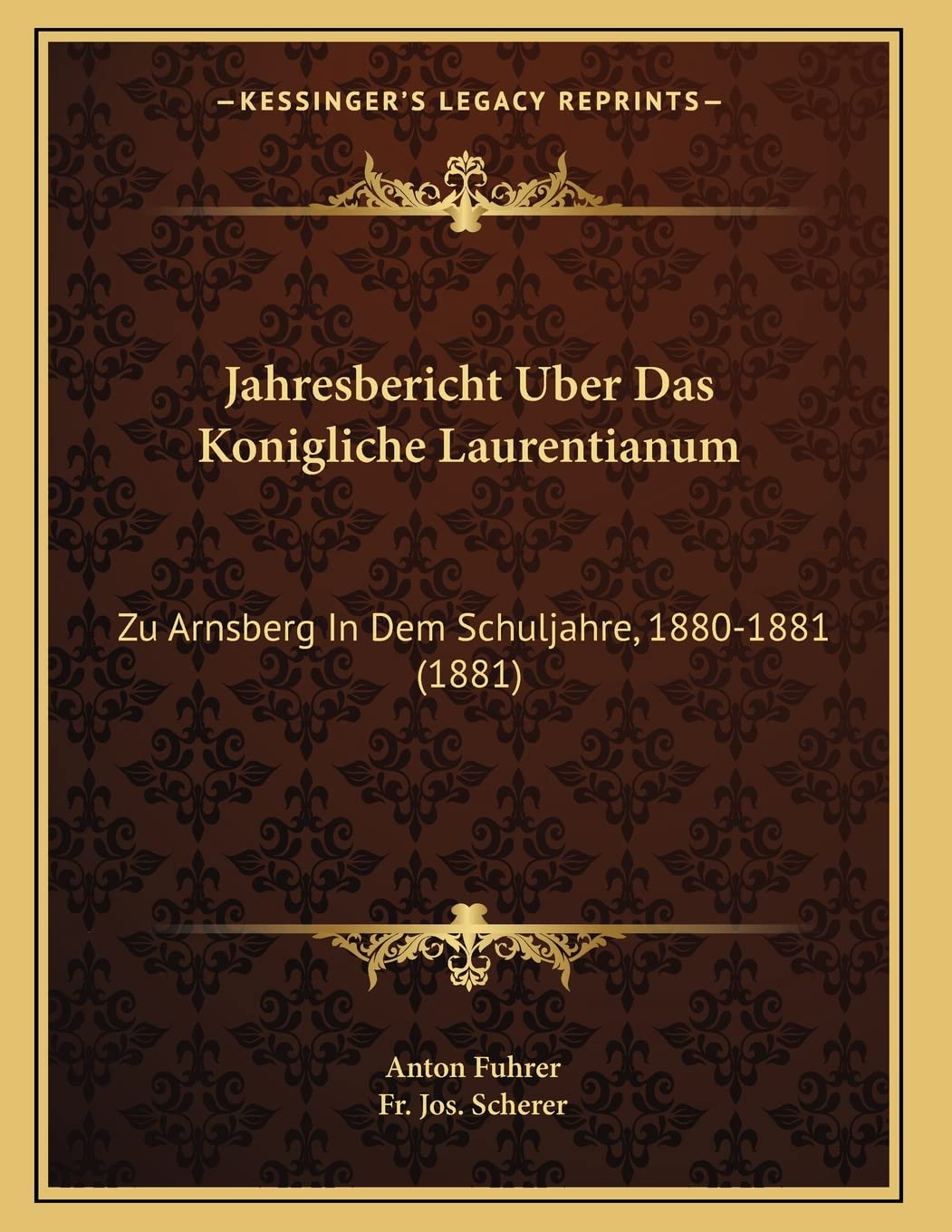 Jahresbericht Uber Das Konigliche Laurentianum: Zu Arnsberg In Dem Schuljahre, 1880-1881 (1881) Contemporary literature