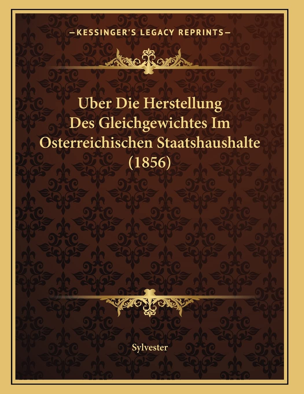 Uber Die Herstellung Des Gleichgewichtes Im Osterreichischen Staatshaushalte (1856) Contemporary literature