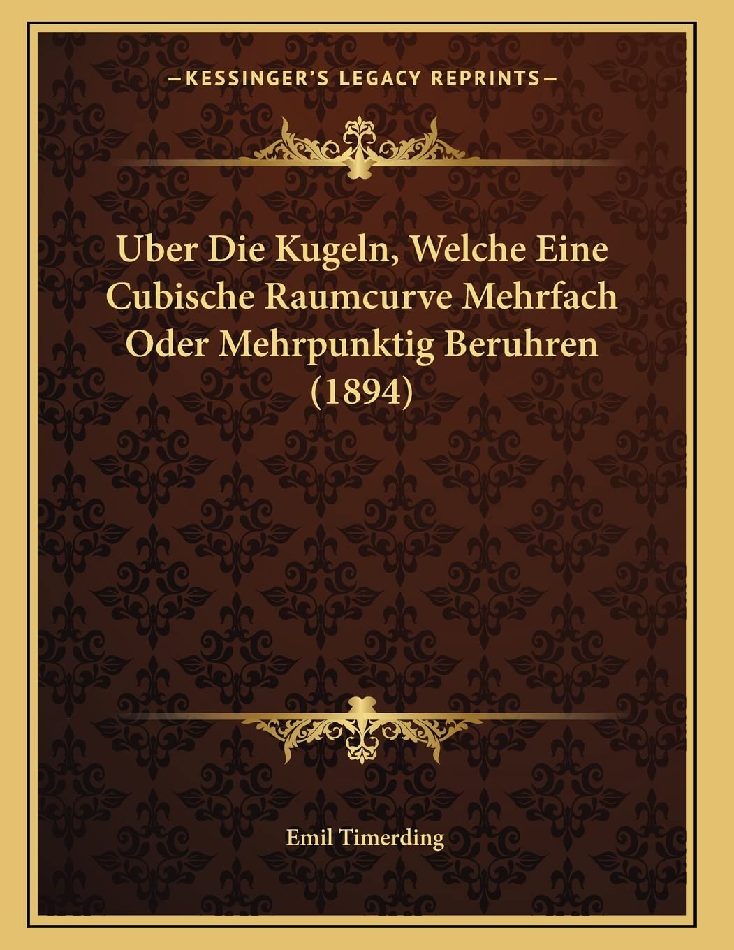 Uber Die Kugeln, Welche Eine Cubische Raumcurve Mehrfach Oder Mehrpunktig Beruhren (1894) Contemporary literature