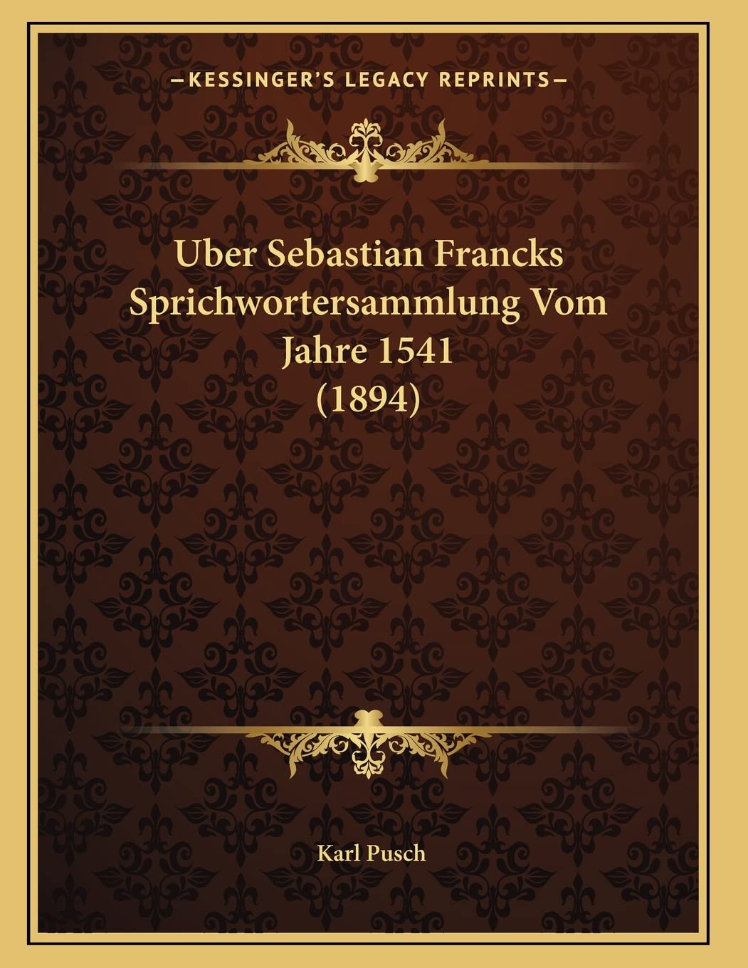 Uber Sebastian Francks Sprichwortersammlung Vom Jahre 1541 (1894) Contemporary literature