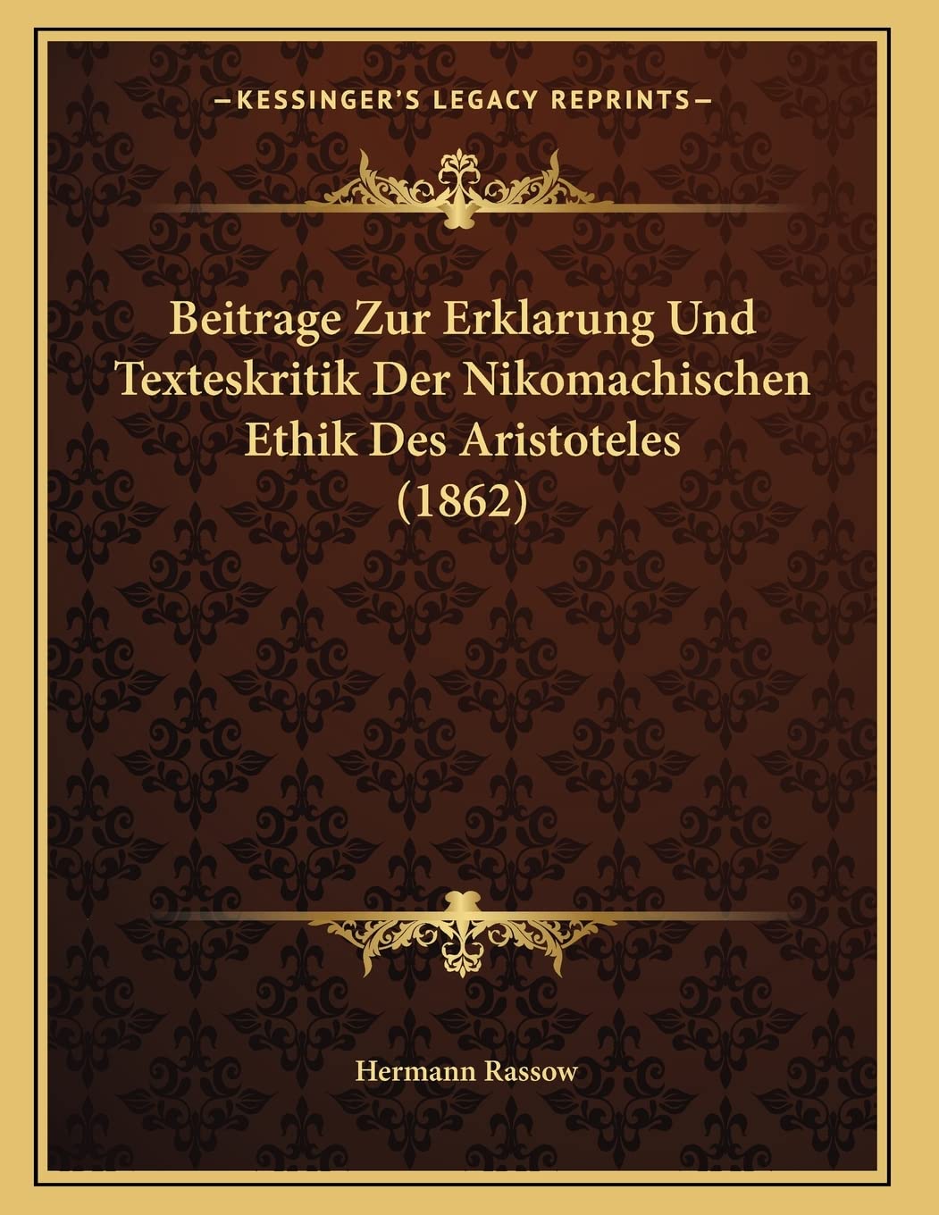Beitrage Zur Erklarung Und Texteskritik Der Nikomachischen Ethik Des Aristoteles (1862) Contemporary literature