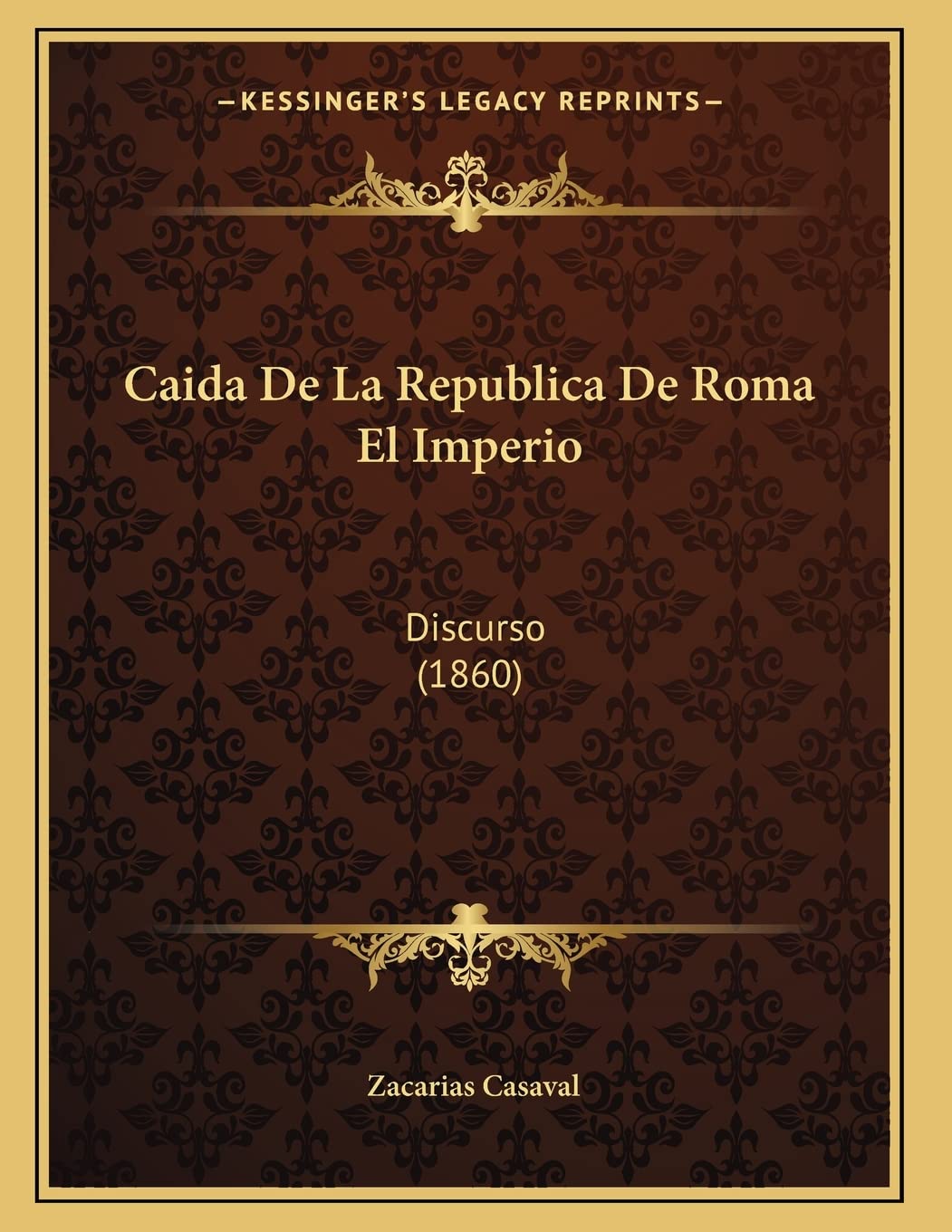 Caida De La Republica De Roma El Imperio: Discurso (1860) Philosophy