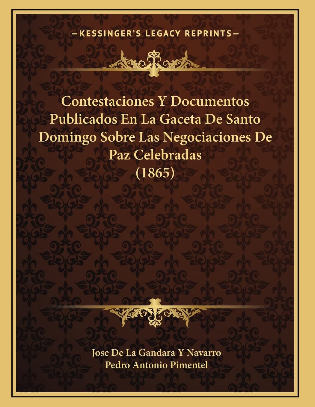 Contestaciones Y Documentos Publicados En La Gaceta De Santo Domingo Sobre Las Negociaciones De Paz Celebradas (1865) Contemporary literature Books