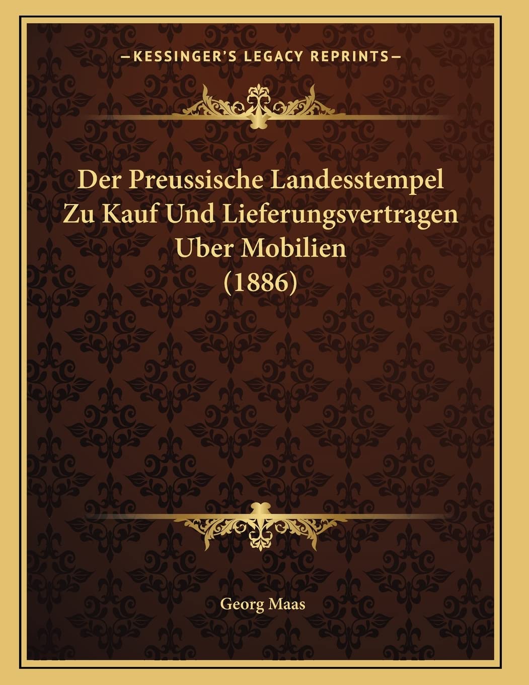 Der Preussische Landesstempel Zu Kauf Und Lieferungsvertragen Uber Mobilien (1886) Contemporary literature