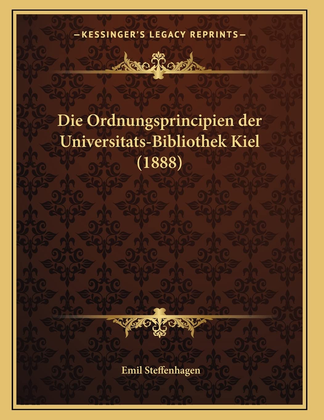 Die Ordnungsprincipien der Universitats-Bibliothek Kiel (1888) Contemporary literature