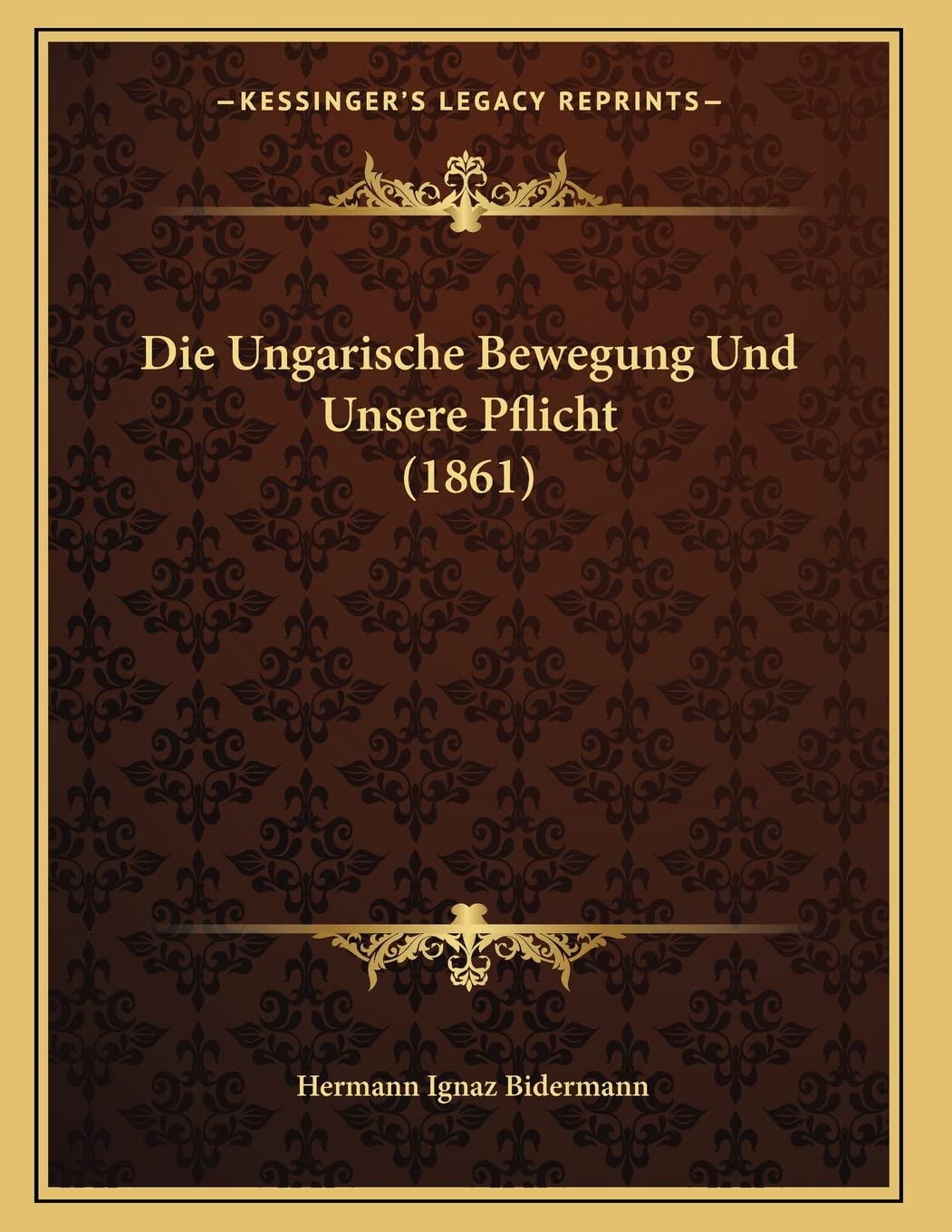 Die Ungarische Bewegung Und Unsere Pflicht (1861) Contemporary literature